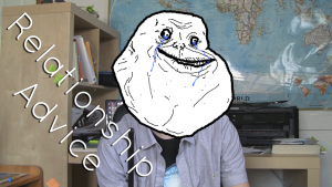 Picture of myself with the 'forever alone' meme face photoshopped over my own, and the text 'relationship advice' superimposed on it.